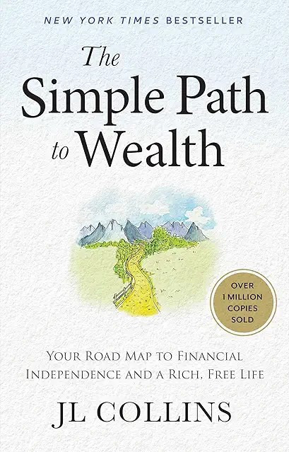 An image showing the book, The Simple Path to Wealth by JL Collins.